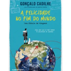 A Felicidade no Fim do Mundo de Gonçalo Cadilhe