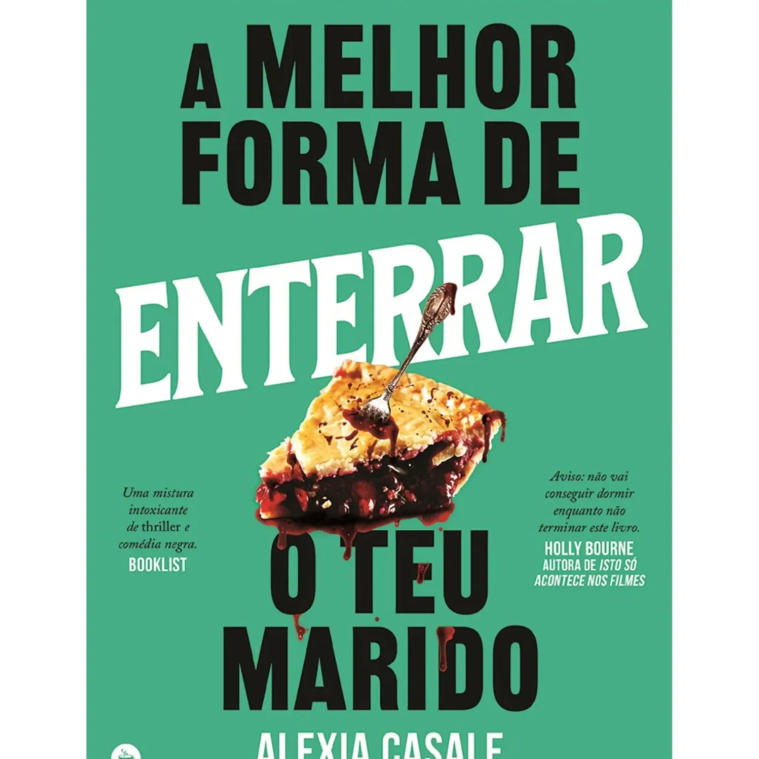 A Melhor Forma de Enterrar o Teu Marido de Alexia Casale