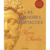 As Melhores Meditações de Marco Aurélio de Marco Aurélio