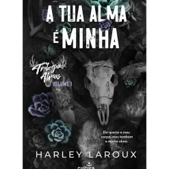 A Tua Alma é Minha de Harley Laroux - Almas Volume 1