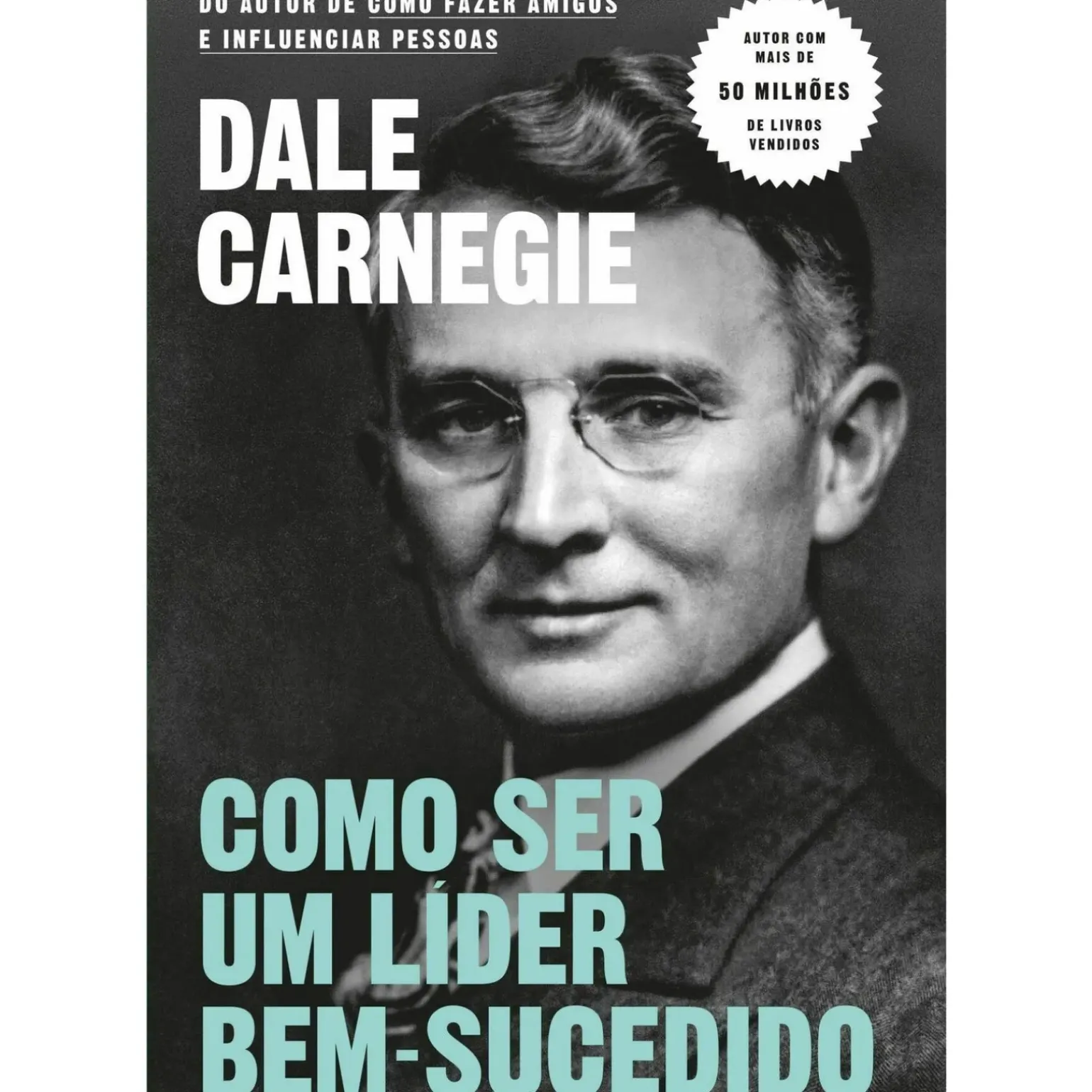 Como Ser um Líder Bem-Sucedido de Dale Carnegie