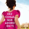 Dez Coisas que Adoro em Ti de Julia Quinn