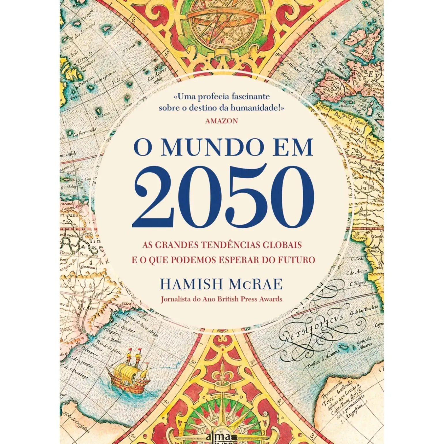 O Mundo em 2050 de Hamish McRae - As Grandes Tendências Globais e o que Podemos Esperar do Futuro