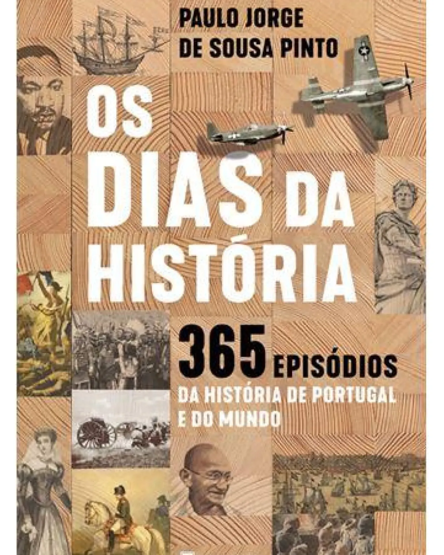 Os Dias da História de Paulo Jorge de Sousa Pinto - 365 Episódios da História de Portugal e do Mundo