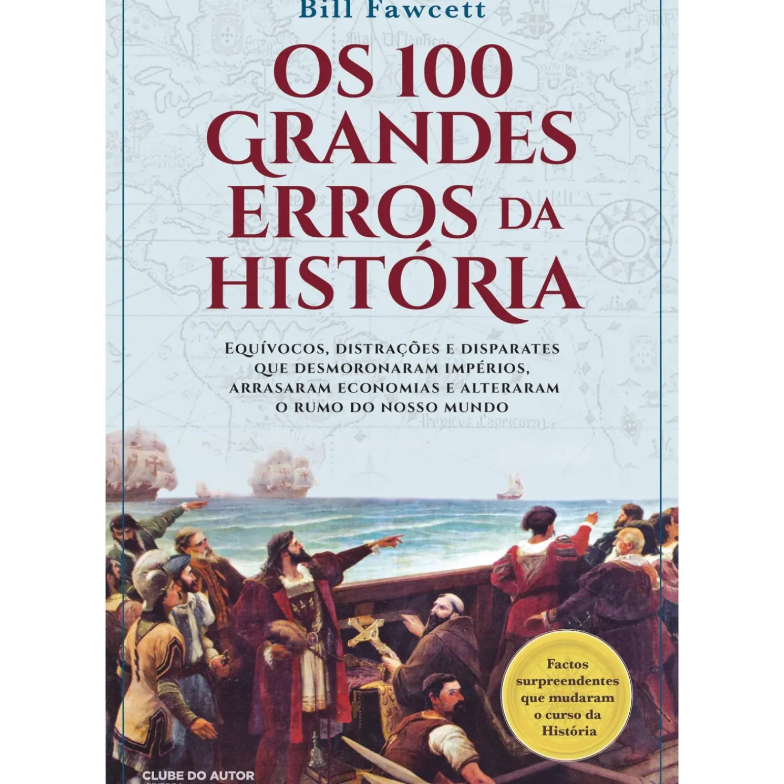 Os 100 Grandes Erros da História de Bill Fawcett