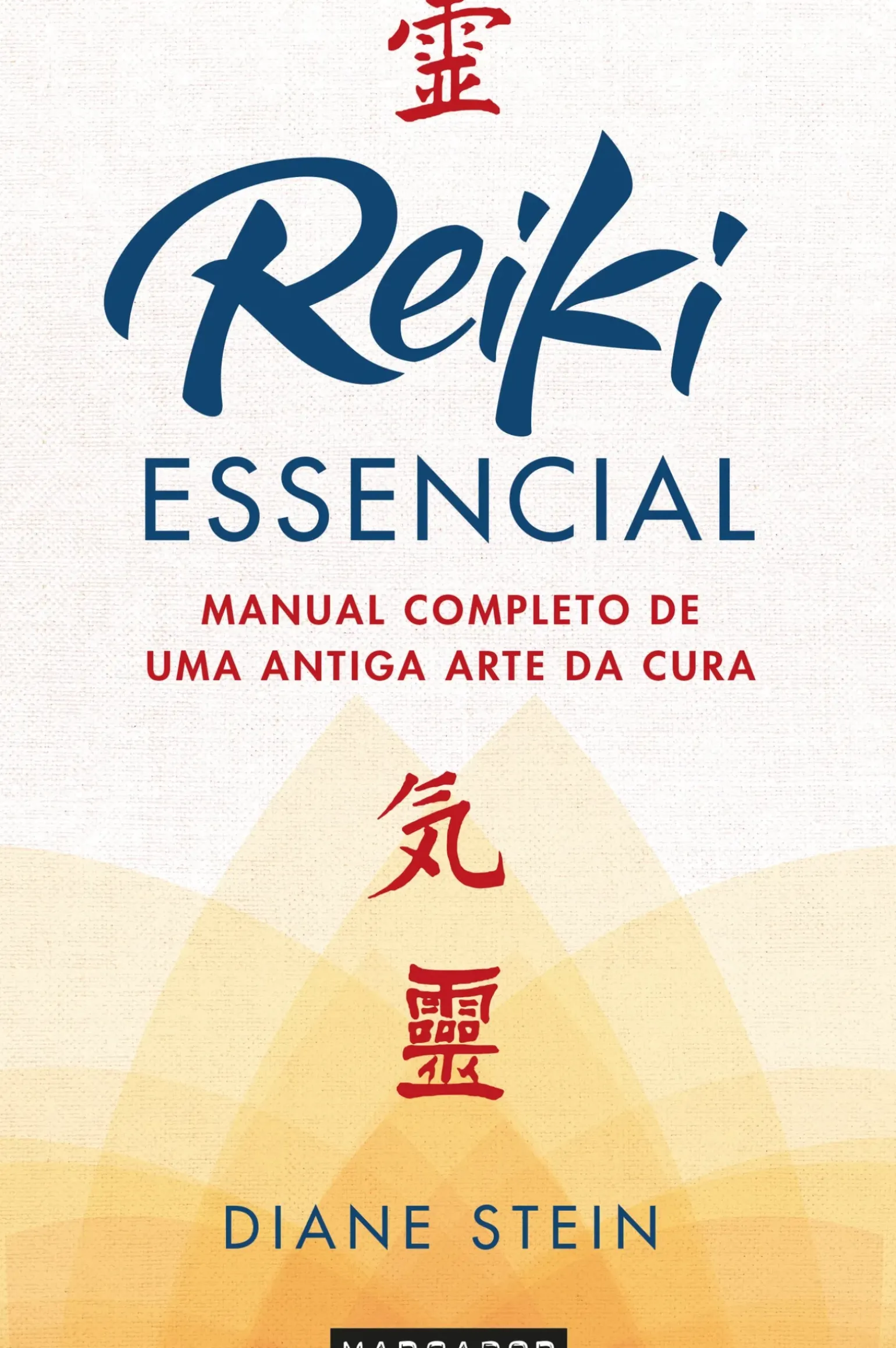 Reiki Essencial de Diane Stein - Manual Completo de uma Antiga Arte da Cura