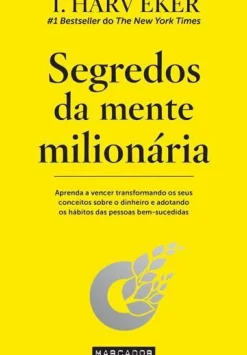 Segredos da Mente Milionária de T. Harv Eker