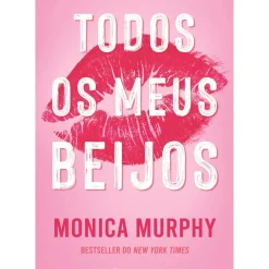 Todos os Meus Beijos de Monica Murphy