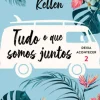 Tudo o que Somos Juntos de Alice Kellen Deixa Acontecer 2