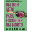 Um Bom Sítio para Esconder um Morto de Laura Marshall