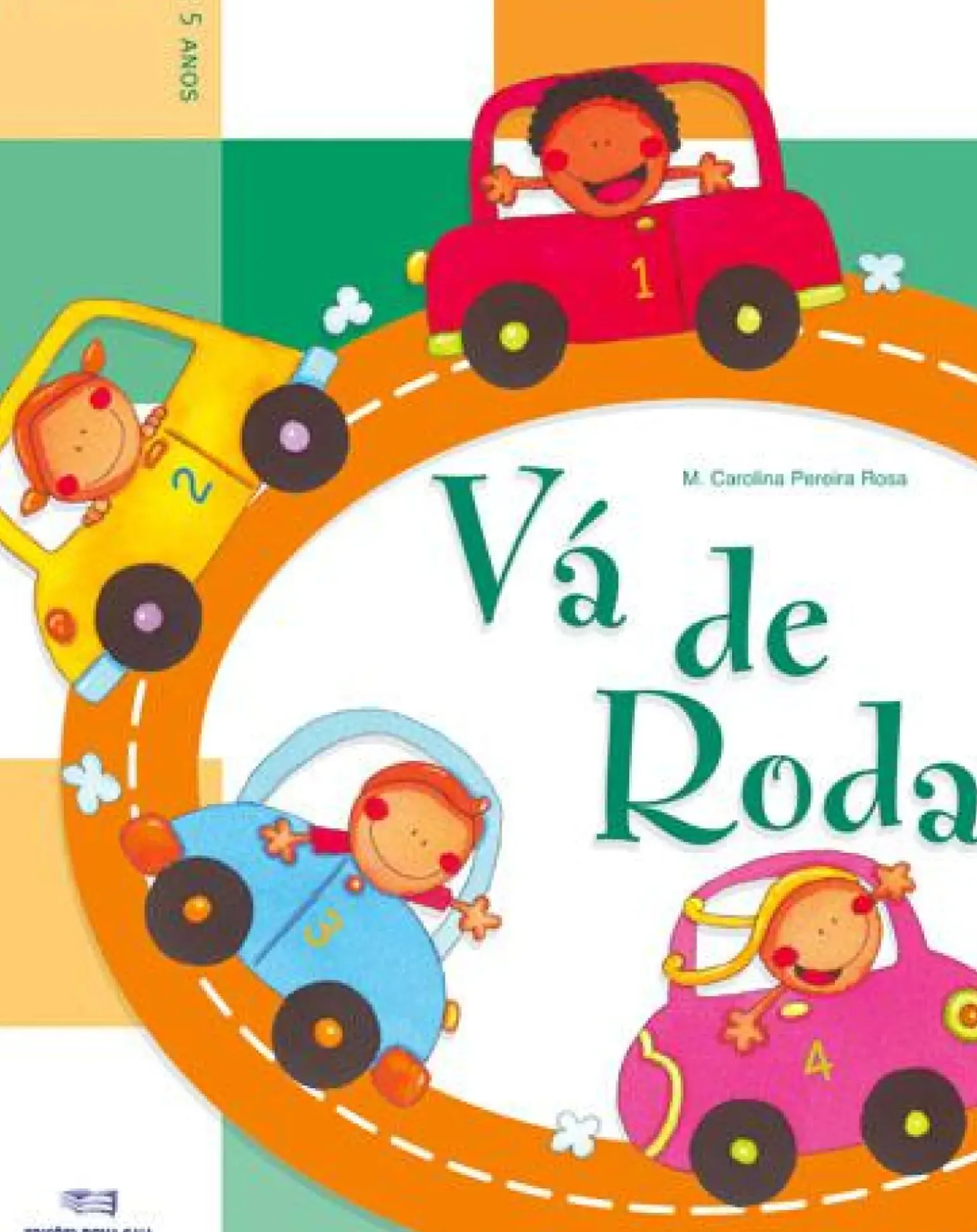 Vá de Roda - 4 e 5 Anos de Maria Carolina Pereira Rosa